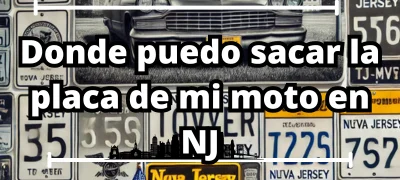 Donde puedo sacar la placa de mi moto en NJ | Guía completa