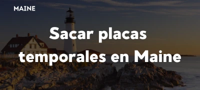 Cómo sacar placas temporales en Maine