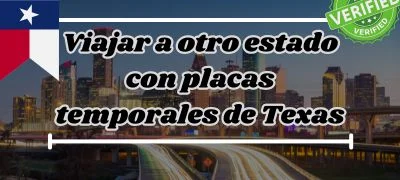 Viajar a otro estado con placas temporales de Texas